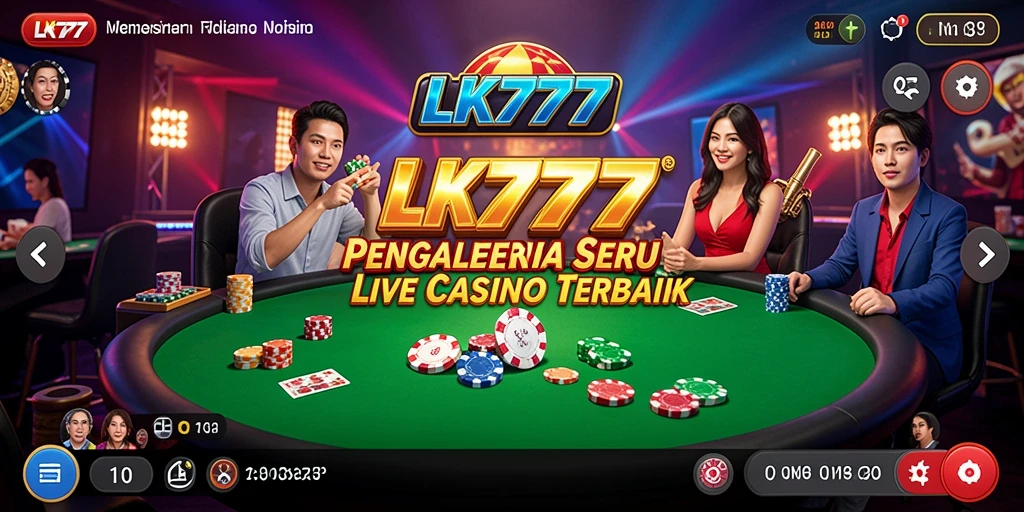 Screenshot gameplay Live Casino LK777 menampilkan dealer langsung dan pemain berinteraksi.